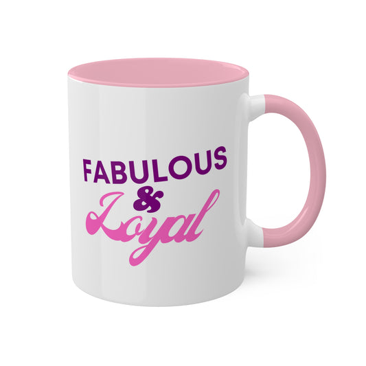 Fabulous & Loyal/Mug