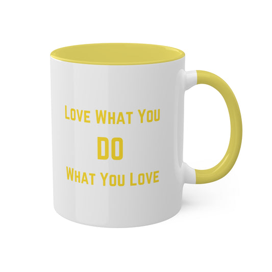 Love What You Do/Mug