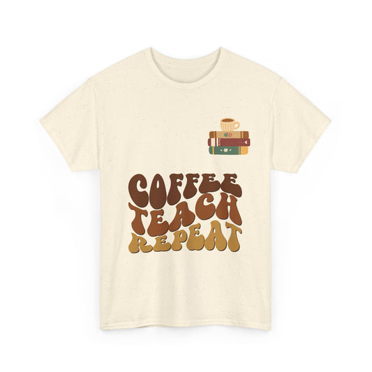 Coffee Teach Repeat/ Unisex Heavy Cotton Tee