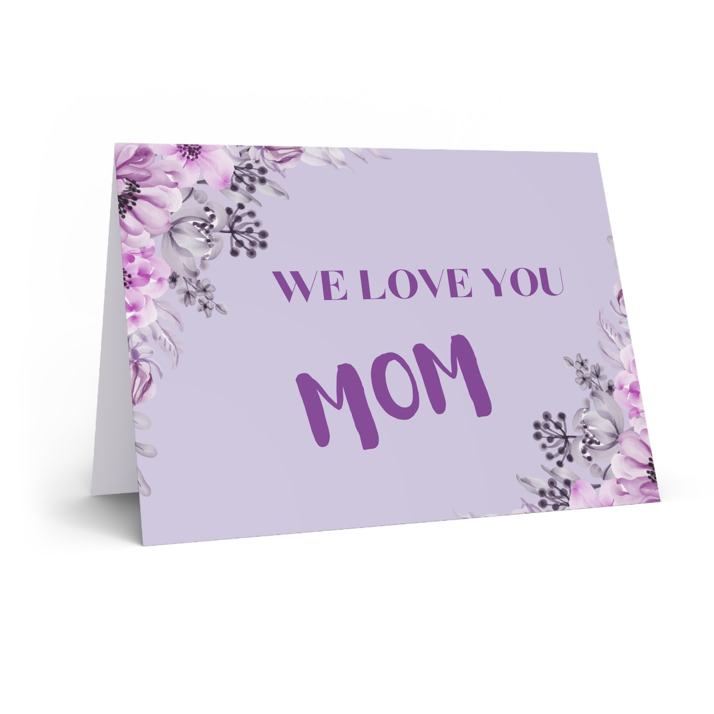 We Love You Mom Greeting Card