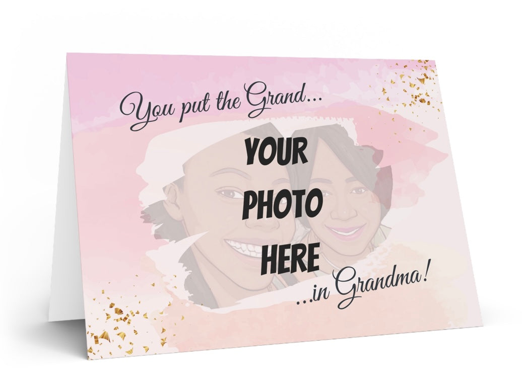 You put the Grand in Grandma Greeting Card