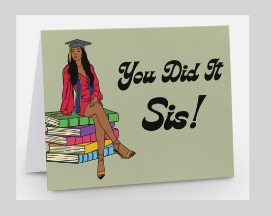 You Did It Sis/Graduation Card